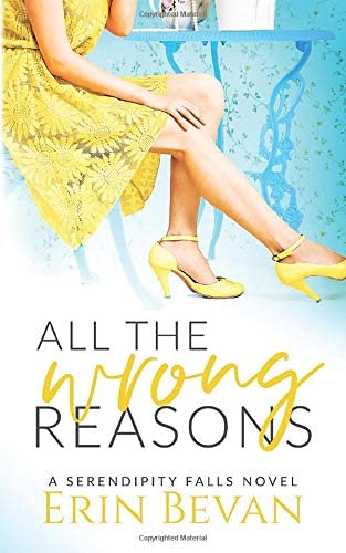 All The Wrong Reasons: A Serendipity Falls Novel