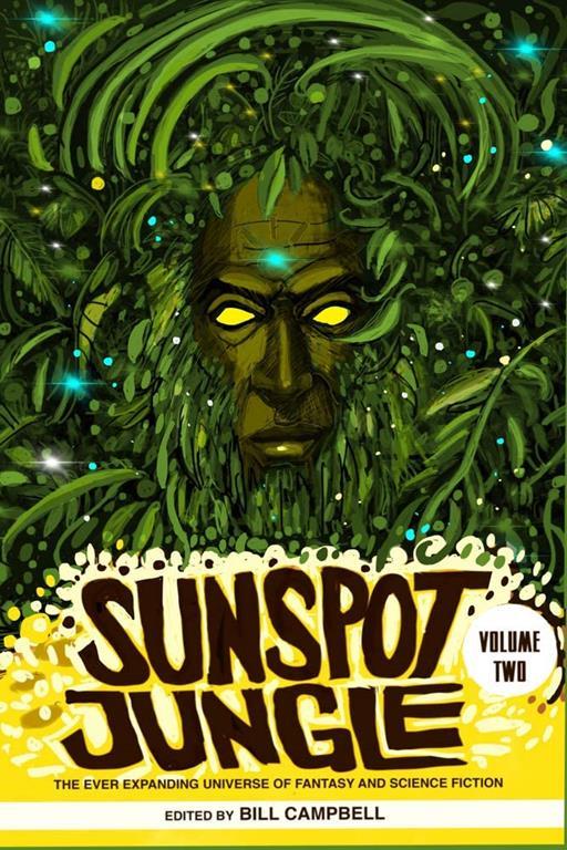 Sunspot Jungle: Volume Two: The Ever Expanding Universe of Fantasy and Science Fiction (2)