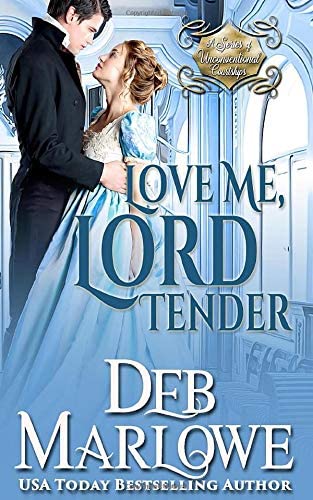 Love Me, Lord Tender (A Series of Unconventional Courtships)