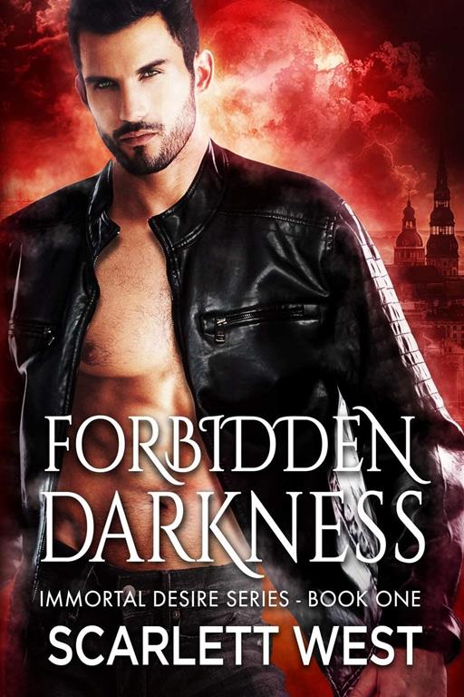 Forbidden Darkness (Immortal Desire Series Book 1)