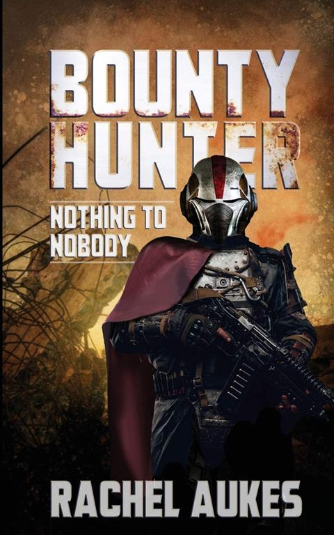 Bounty Hunter: Nothing to Nobody