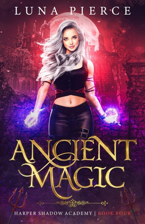 Ancient Magic: Harper Shadow Academy (Book Four)