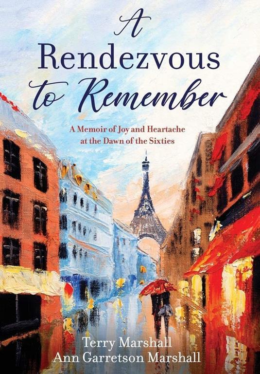 A Rendezvous to Remember: A Memoir of Joy and Heartache at the Dawn of the Sixties