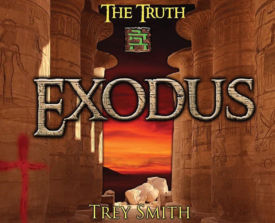 Exodus: The Exodus Revelation by Trey Smith (3) (Preflood to Nimrod to Exodus)