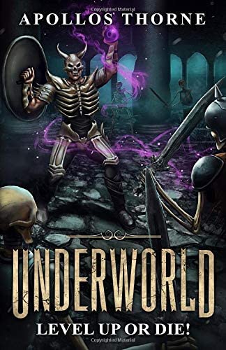 Underworld - Level Up or Die: A LitRPG Series
