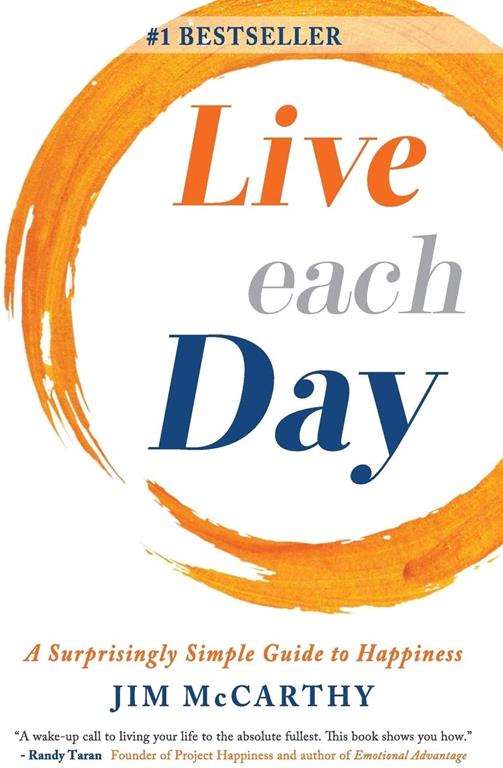 Live Each Day: A Surprisingly Simple Guide to Happiness