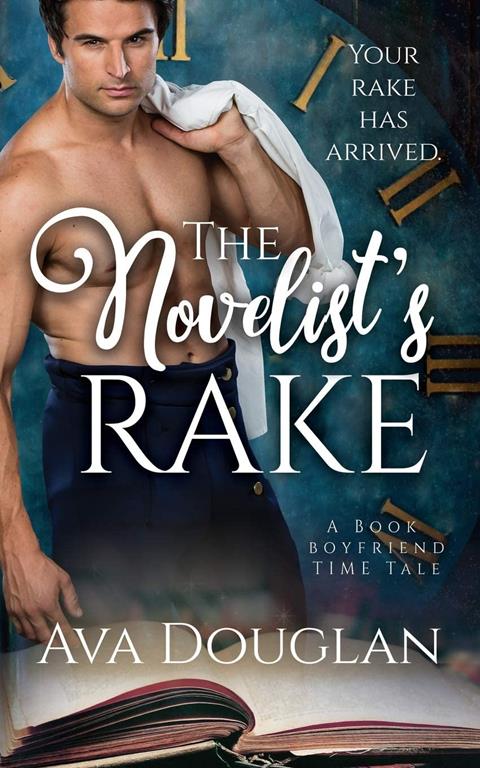 The Novelist's Rake (A Book Boyfriend Time Tale)