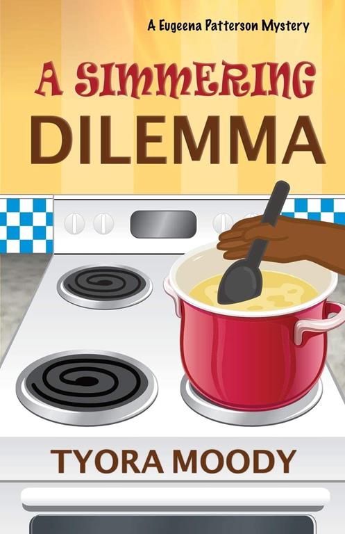 A Simmering Dilemma (Eugeena Patterson Mysteries)