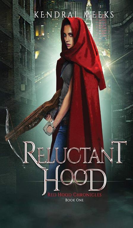 Reluctant Hood (1) (Red Hood Chronicles)