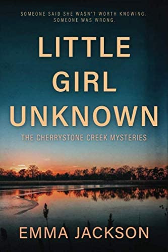 LITTLE GIRL UNKNOWN (The Cherrystone Creek Mysteries)