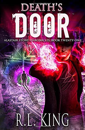 Death's Door: An Alastair Stone Urban Fantasy Novel (Alastair Stone Chronicles Book 21) (The Alastair Stone Chronicles)