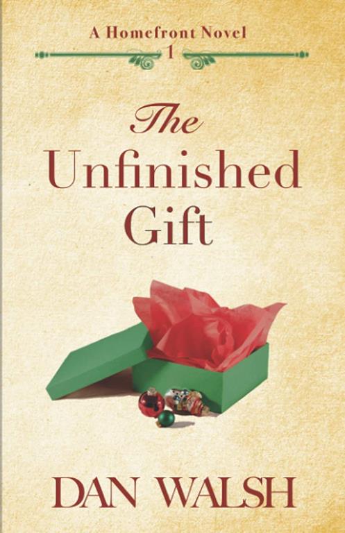 The Unfinished Gift (A Homefront Novel)