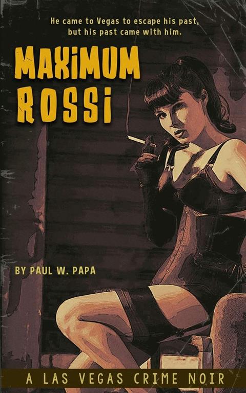 Maximum Rossi: A Las Vegas Crime Noir (Max Rossi)