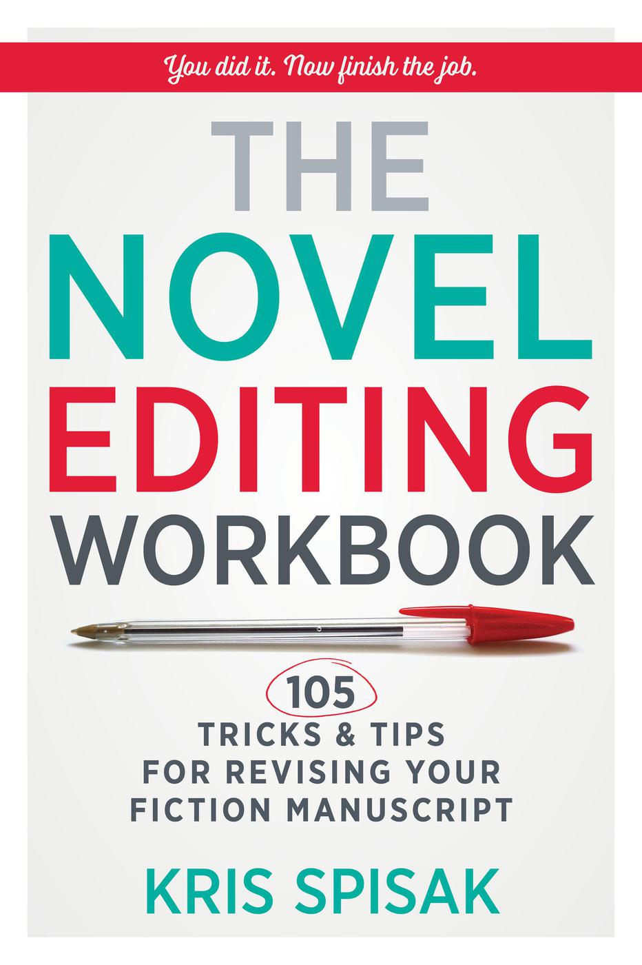 The novel editing workbook : 105 Tricks & Tips for Revising Your Fiction Manuscript