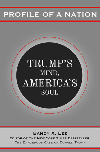 Profile of a Nation: Trump’s Mind, America’s Soul