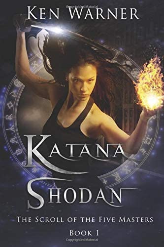 Katana Shodan: The Scroll of the Five Masters (The Katana Series)