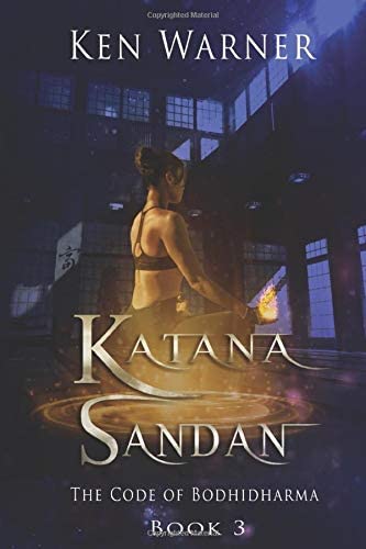 Katana Sandan: The Code of Bodhidharma (The Katana Series)