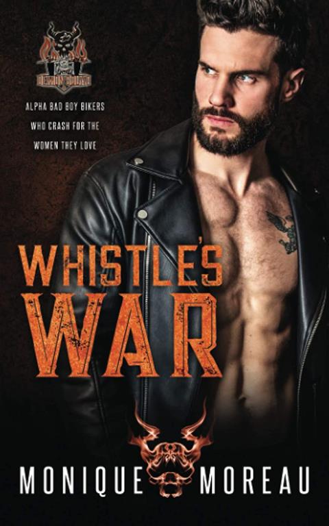 Whistle's War: A Bad Boy Biker Romance (The Demon Squad MC)