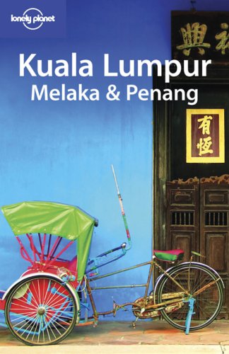 Kuala Lumpur Melaka &amp; Penang (Lonely Planet Guide)