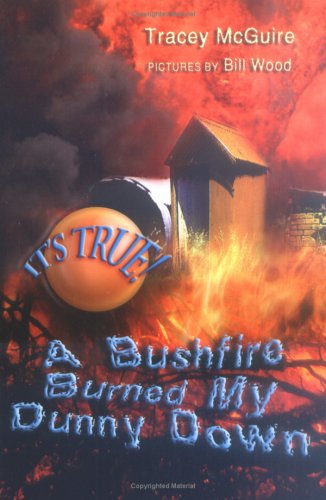 A Bushfire Burned My Dunny Down (It's True!, #8)