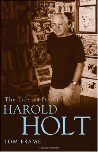 The Life and Death of Harold Holt