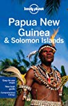 Lonely Planet Papua New Guinea &amp; Solomon Islands