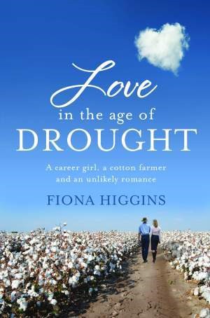 Love in the Age of Drought: A career girl, a cotton farmer and an unlikely romance