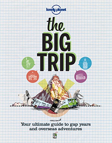 Lonely Planet The Big Trip (General Reference)