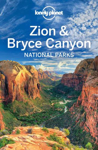 Lonely Planet Zion &amp; Bryce Canyon National Parks