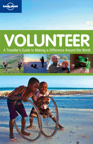 Volunteer : a traveller's guide to making a difference around the world