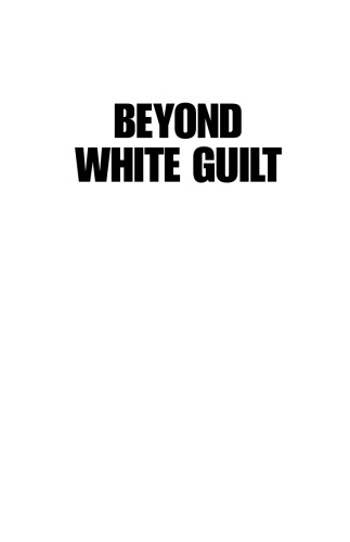 Beyond White Guilt