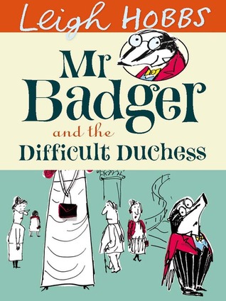 Mr Badger and the Difficult Duchess