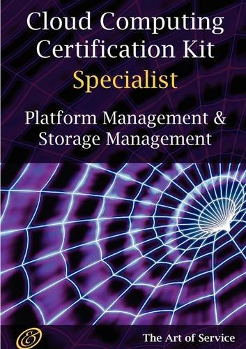 Paas Platform and Storage Management Specialist Level Complete Certification Kit - Platform as a Service Study Guide Book and Online Course Leading to Cloud Computing Certification Specialist