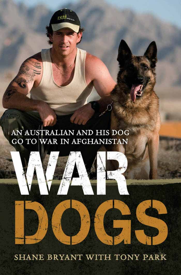 War Dogs: An Australian and His Dog Go to War in Afghanistan