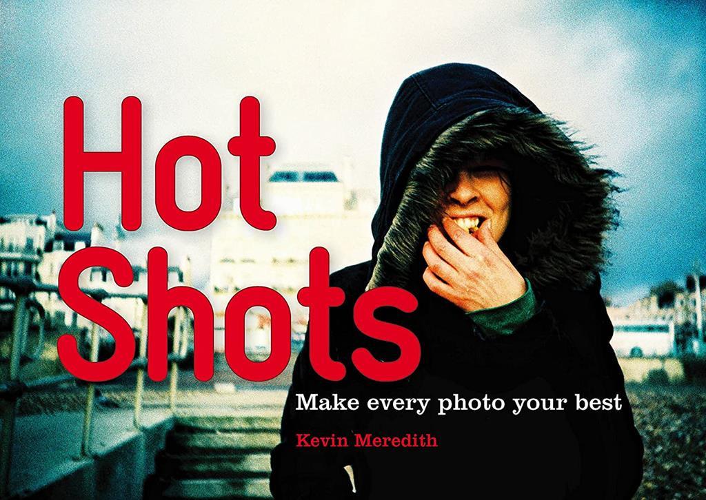 Hot Shots: Make Every Photo Your Best