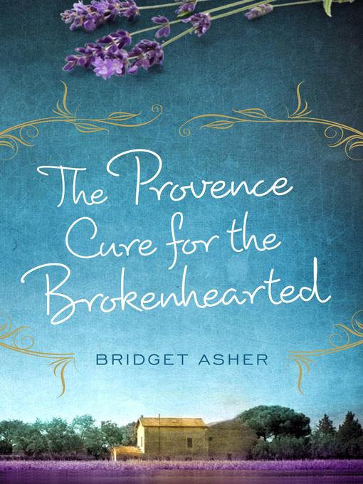 The Provence Cure for the Brokenhearted