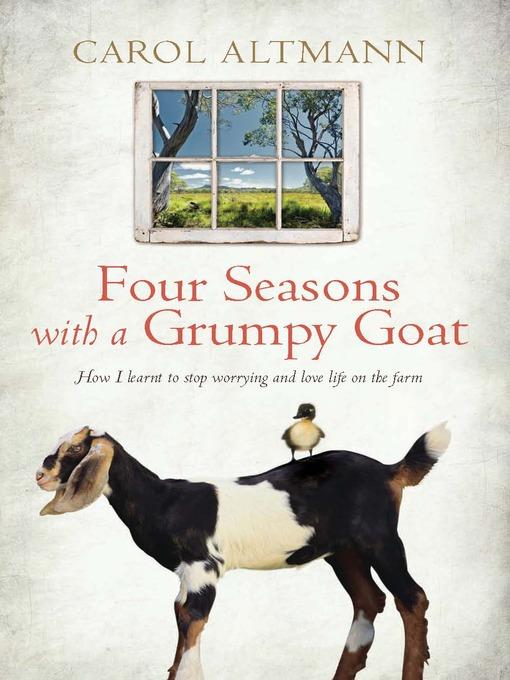 Four Seasons with a Grumpy Goat