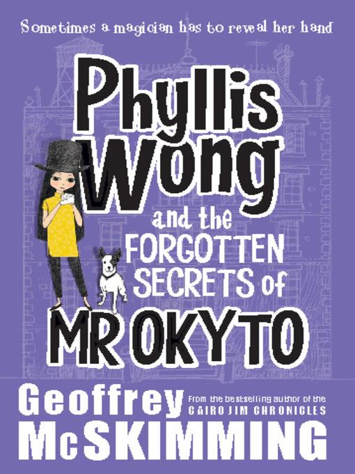 Phyllis Wong and the Forgotten Secrets of Mr Okyto