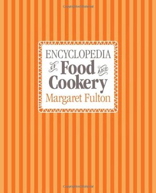 Encyclopedia of Food & Cookery. by Margaret Fulton