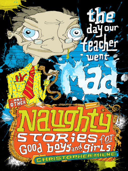 The Day Our Teacher Went Mad and Other Naughty Stories for Good Boys and Girls