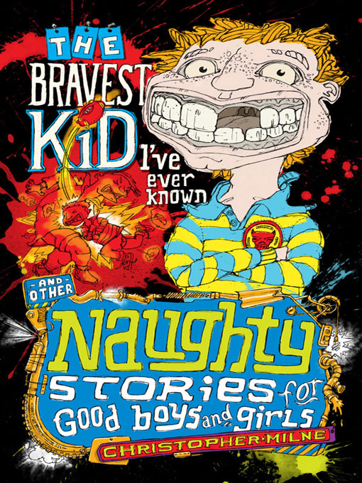 The Bravest Kid I've Ever Known and Other Naughty Stories for Good Boys and Girls