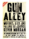 Gun Alley : Murder, Lies and Failure of Justice.