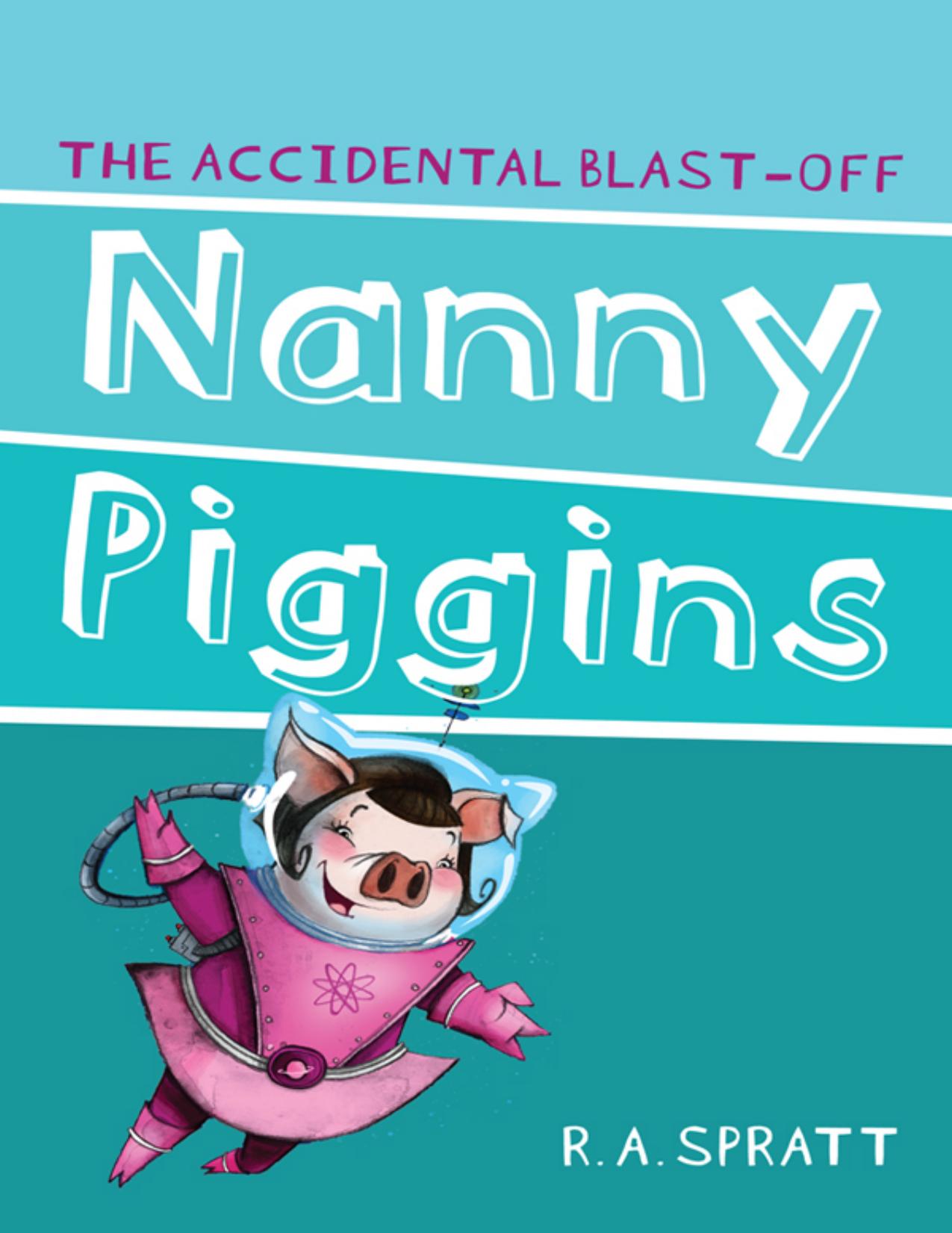 Nanny Piggins and the Accidental Blast-Off