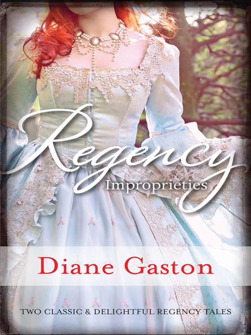 Regency Improprieties/Innocence and Impropriety/The Vanishing Viscountess