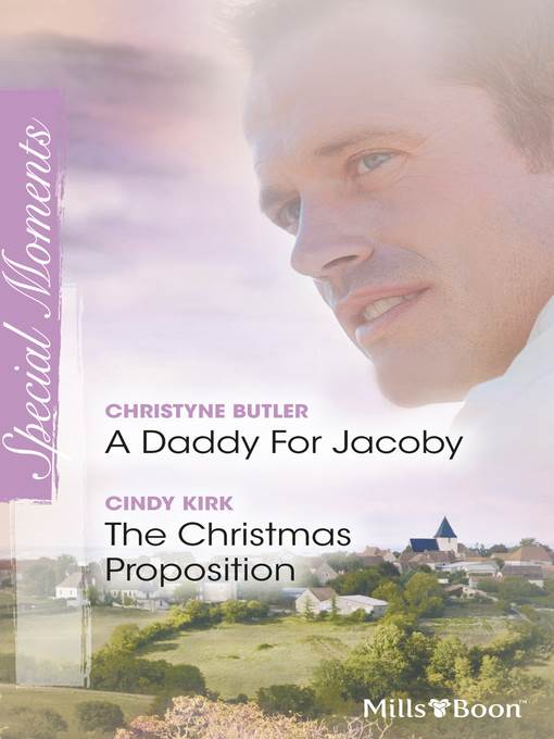 A Daddy For Jacoby/The Christmas Proposition