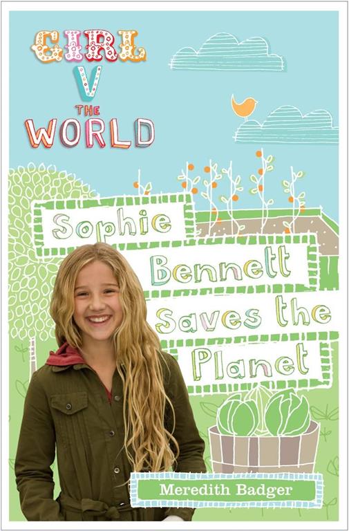 Sophie Bennett Saves the Planet (Girl V The World)