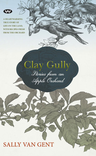 Clay Gully : stories from an apple orchard