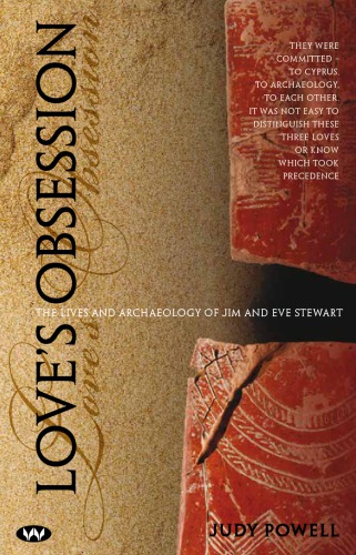 Love's Obsession, The Lives and Archaeology of Jim and Eve Stewart
