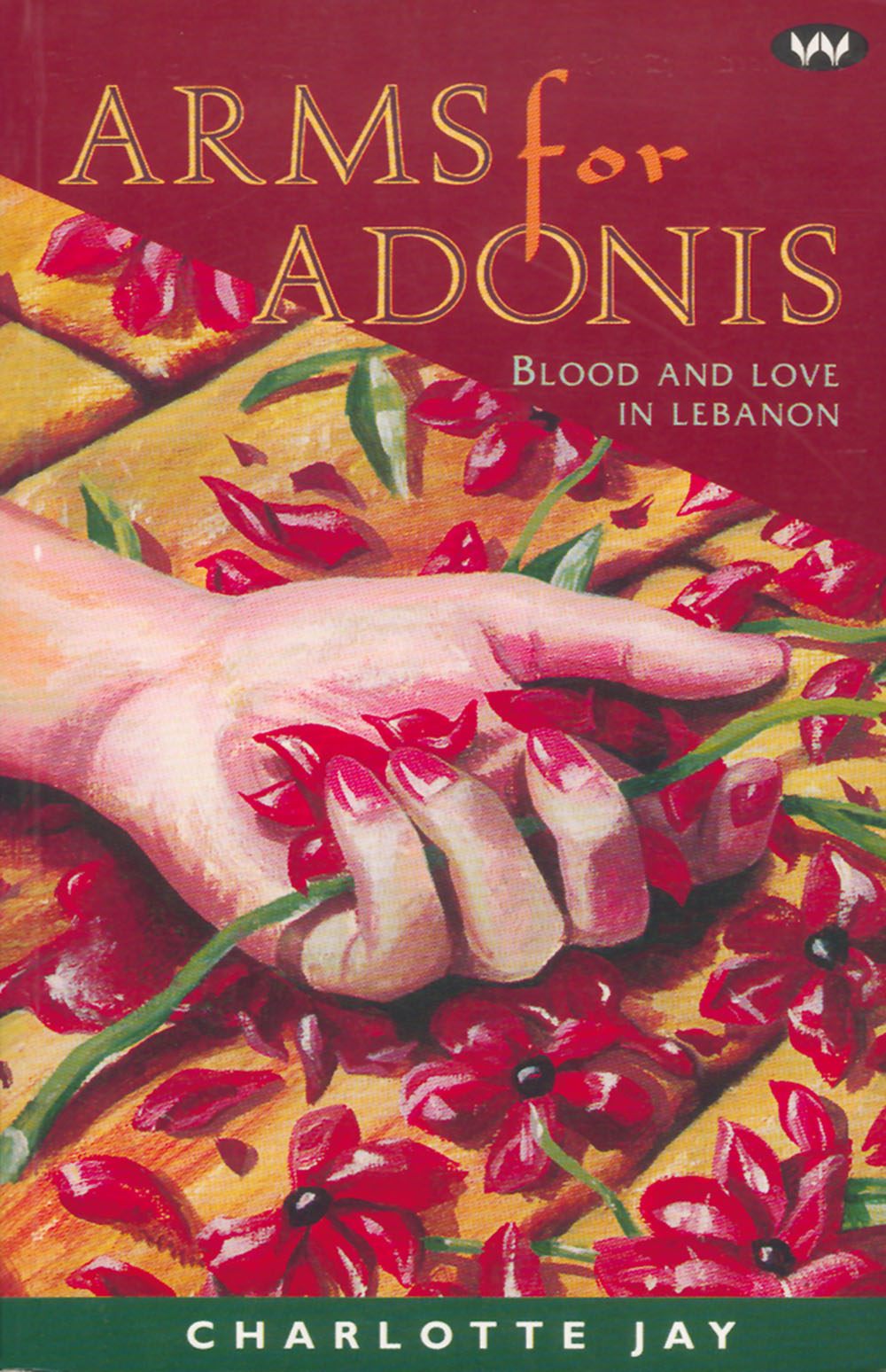 Arms for Adonis : Blood and love in Lebanon.