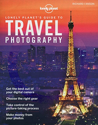 Lonely Planet's Guide to Travel Photography